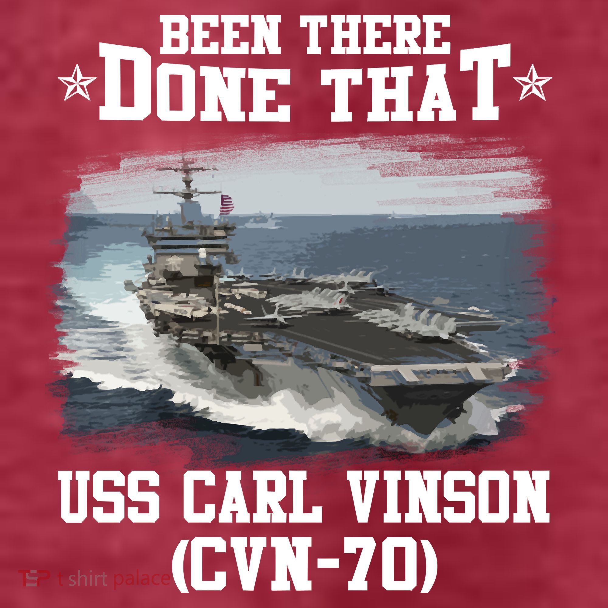 Been There Done That USS Carl Vinson CVN70 Veterans Day Father Day Gift T-Shirt
