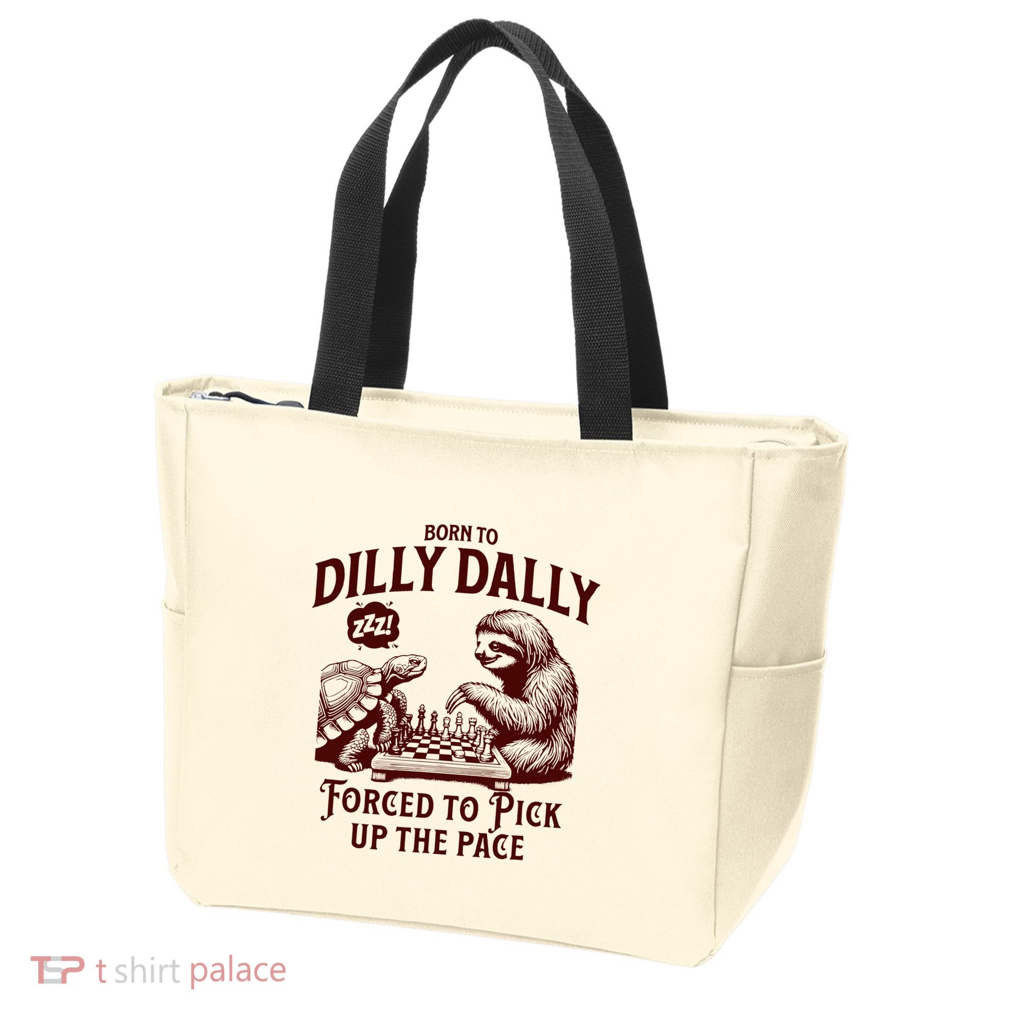Born To Dilly Dally Forced To Pick Up The Pace Sloth Snail Tote Bag