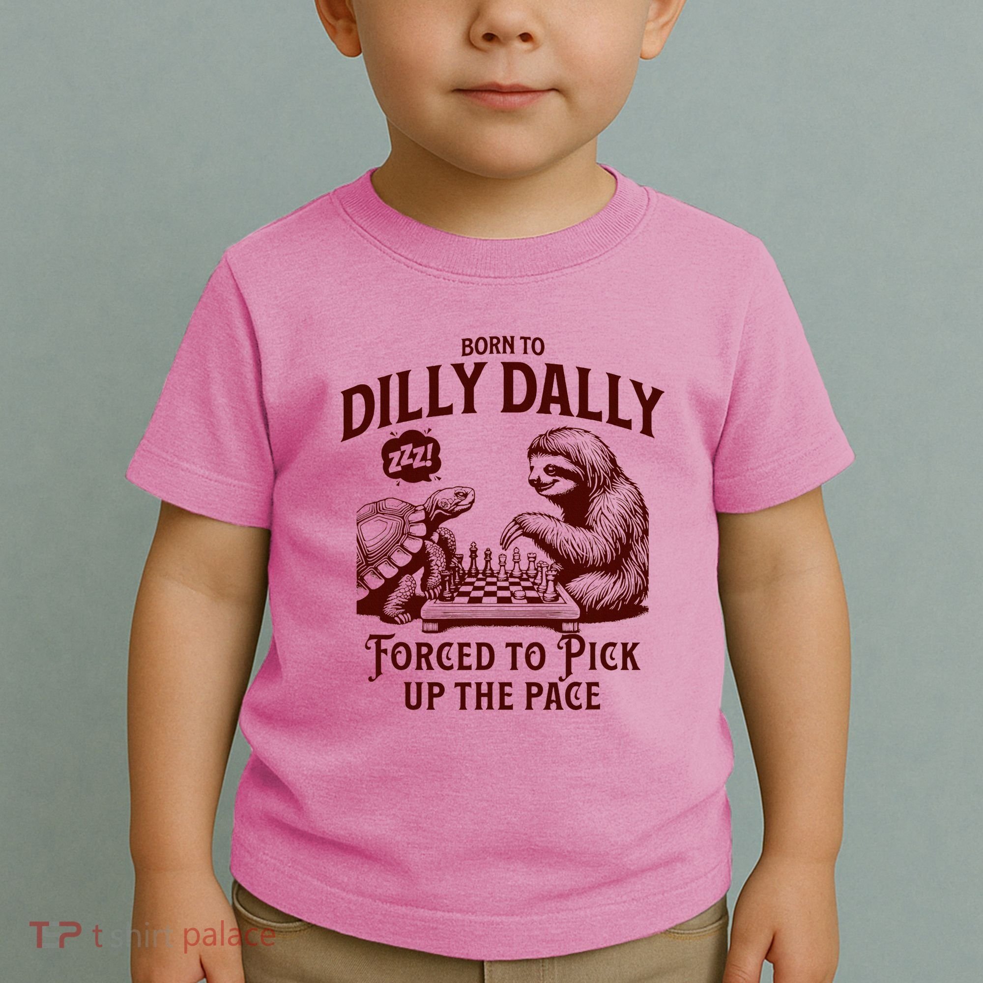 Born To Dilly Dally Forced To Pick Up The Pace Sloth Snail Toddler T-Shirt
