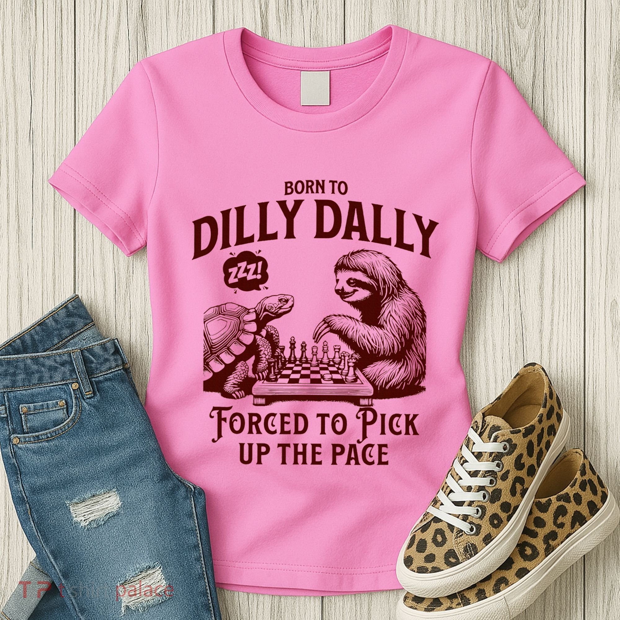 Born To Dilly Dally Forced To Pick Up The Pace Sloth Snail Women's T-Shirt