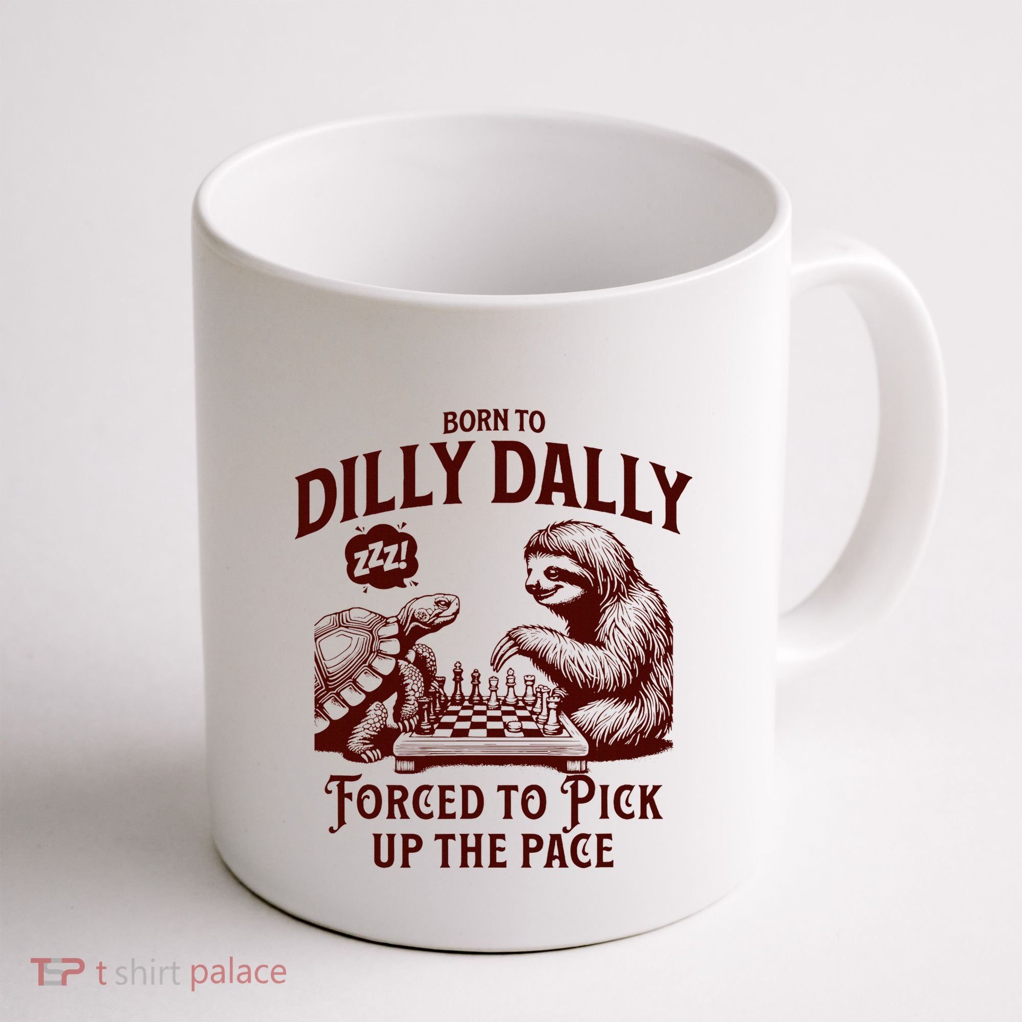 Born To Dilly Dally Forced To Pick Up The Pace Sloth Snail Coffee Mug
