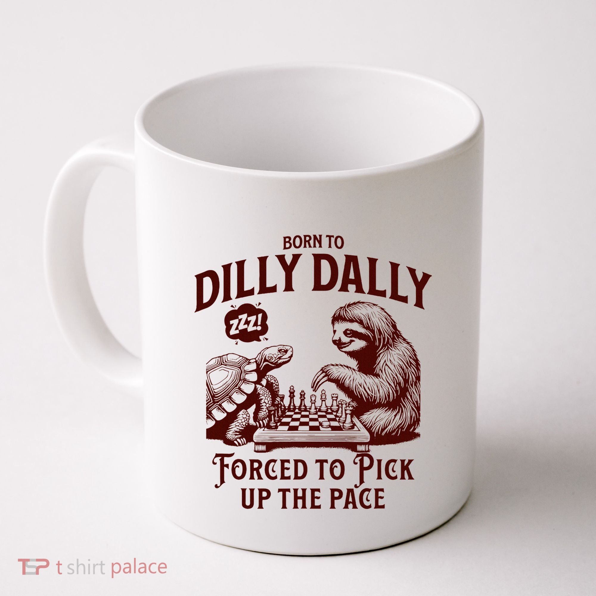 Born To Dilly Dally Forced To Pick Up The Pace Sloth Snail Coffee Mug