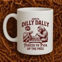 Born To Dilly Dally Forced To Pick Up The Pace Sloth Snail Coffee Mug thumb 2