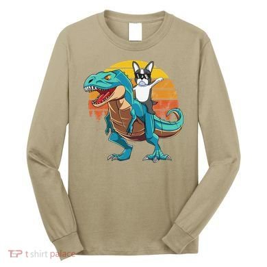 Boston Terrier Dog Riding Dinosaur T Rex Long Sleeve Shirt