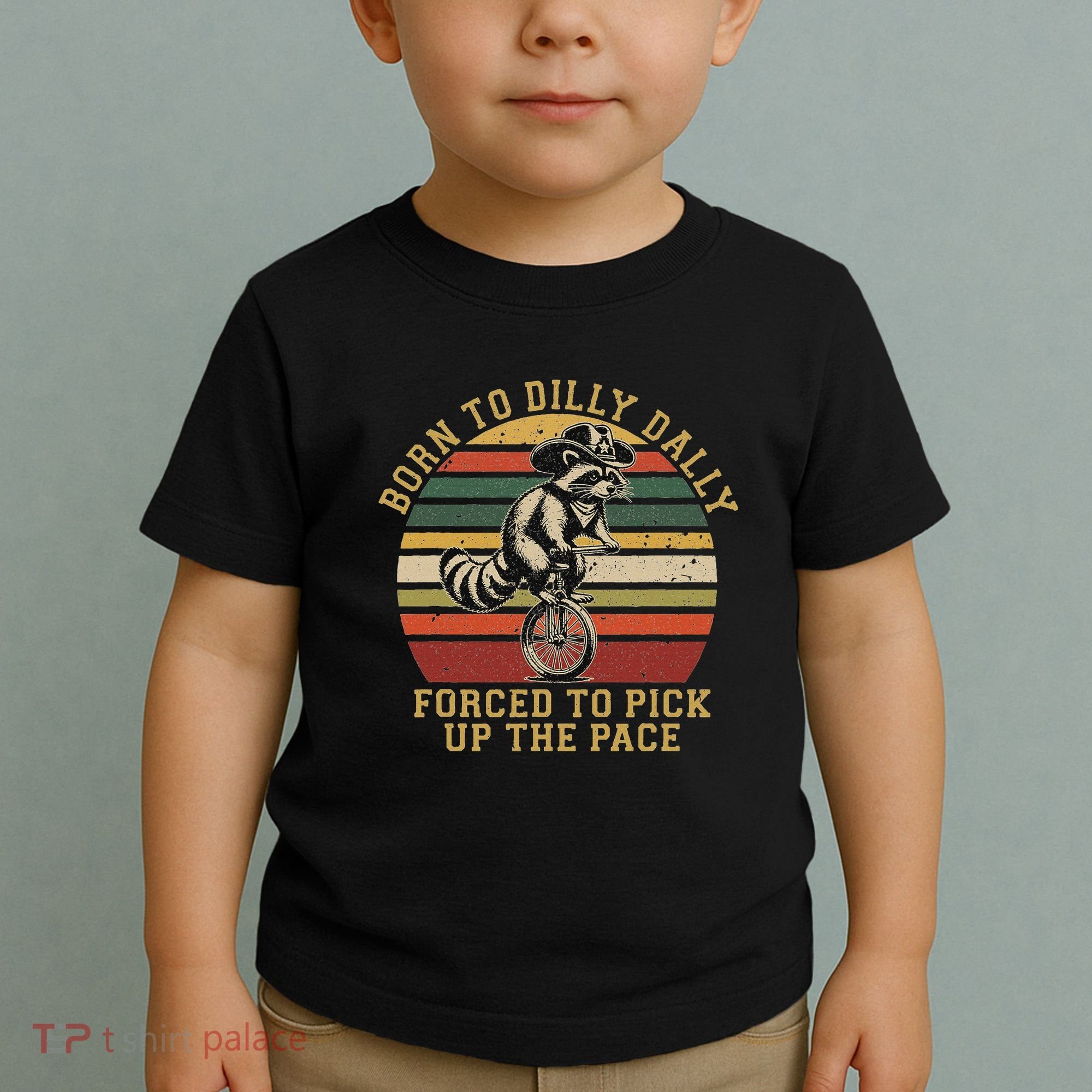 Born To Dilly Dally Forced To Pick Up The Pace Born To Dilly Toddler T-Shirt