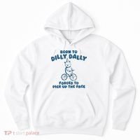 Born To Dilly Dally Hoodie thumb 0
