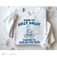 Born To Dilly Dally Sweatshirt thumb 2