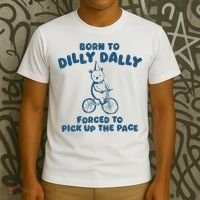 Born To Dilly Dally T-Shirt thumb 3