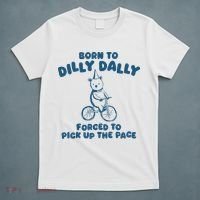 Born To Dilly Dally T-Shirt thumb 5