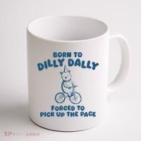 Born To Dilly Dally Coffee Mug thumb 1