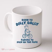 Born To Dilly Dally Coffee Mug thumb 0