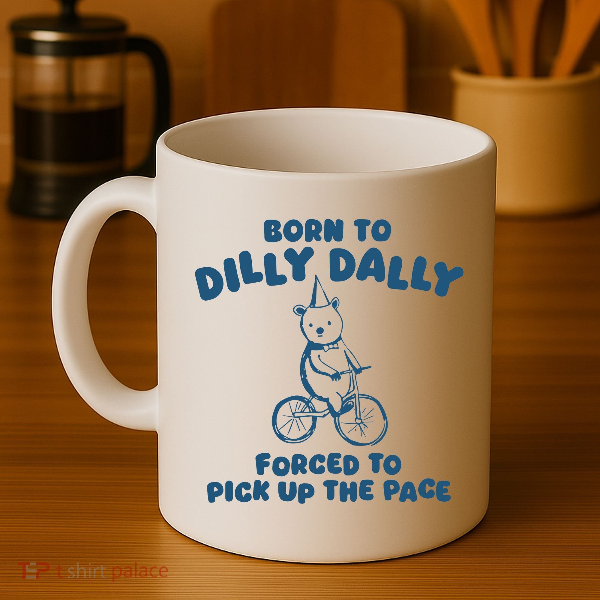 Born To Dilly Dally Coffee Mug