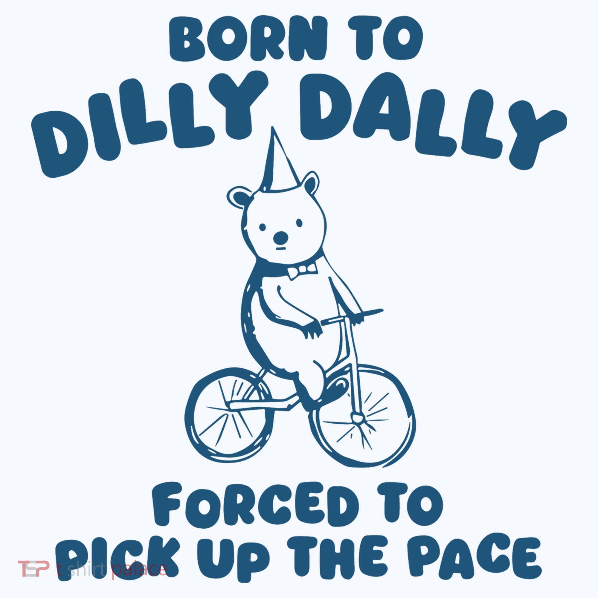 Born To Dilly Dally Ornament