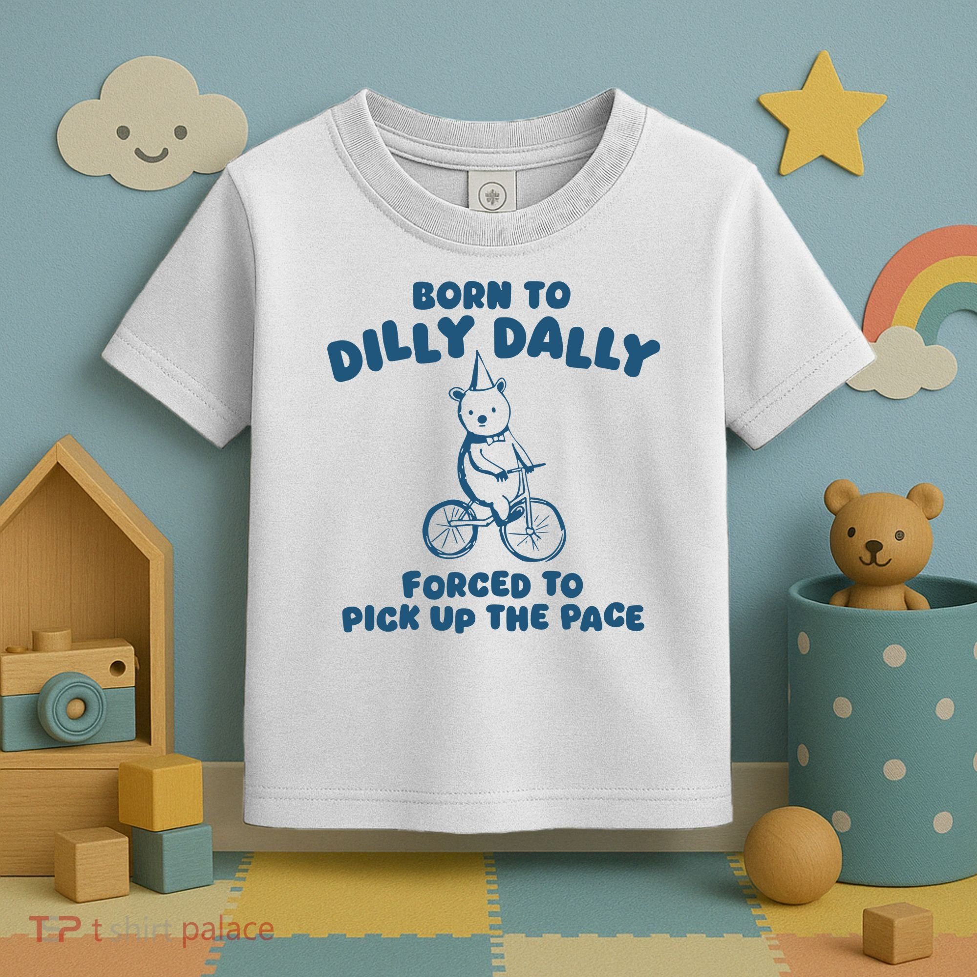 Born To Dilly Dally Toddler T-Shirt