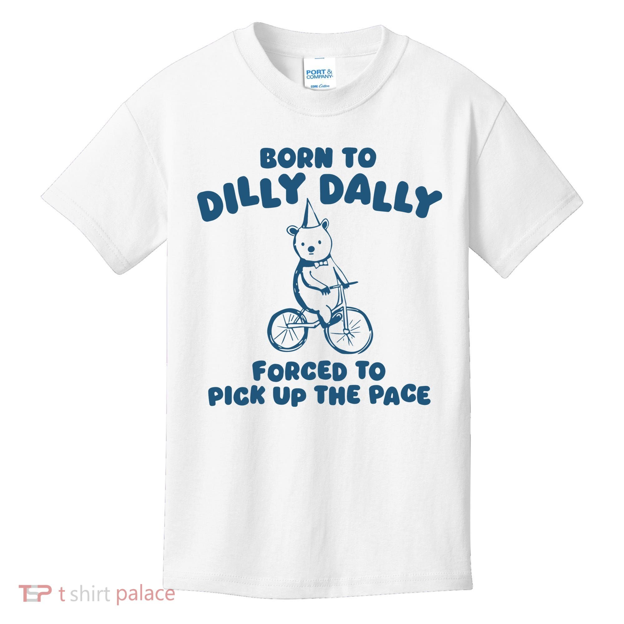 Born To Dilly Dally Kids T-Shirt
