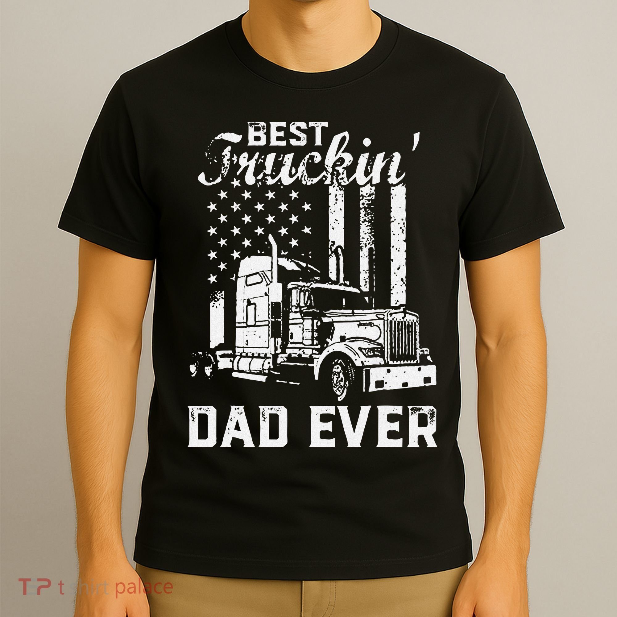 Best Truckin Dad Ever American Flag Fathers Day T-Shirt