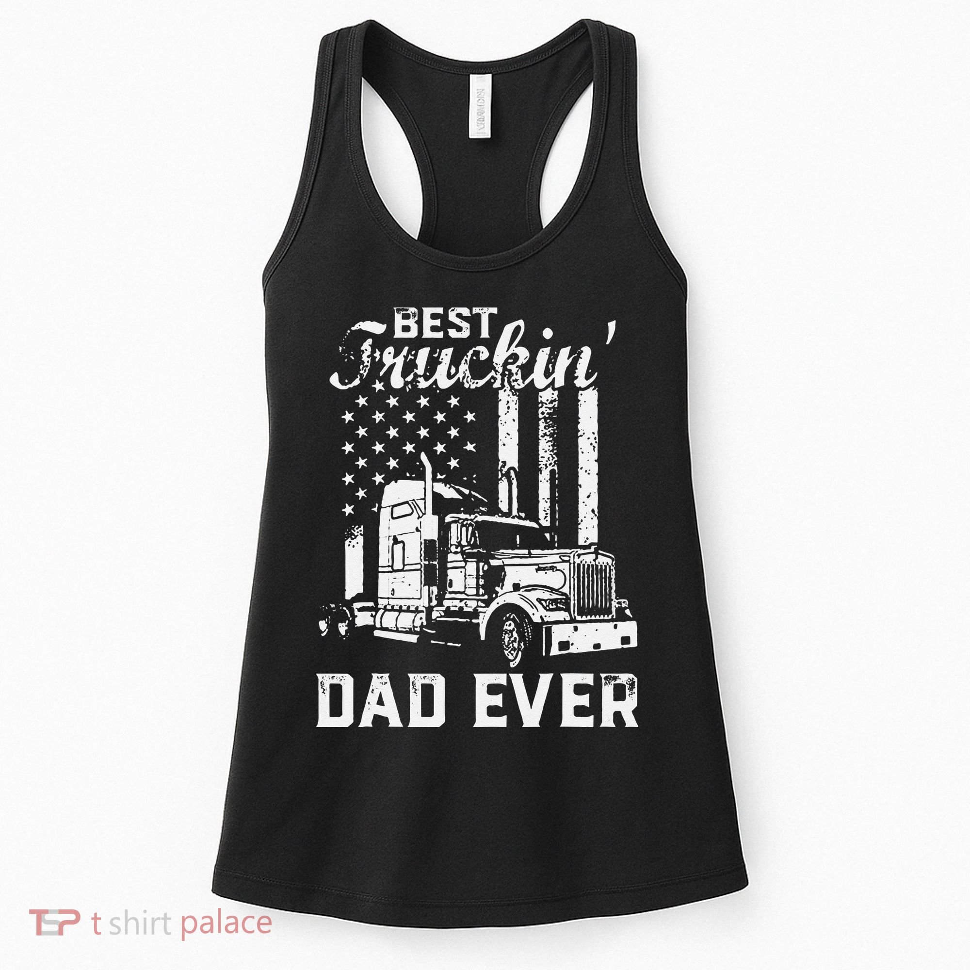Best Truckin Dad Ever American Flag Fathers Day Women's Tank Top