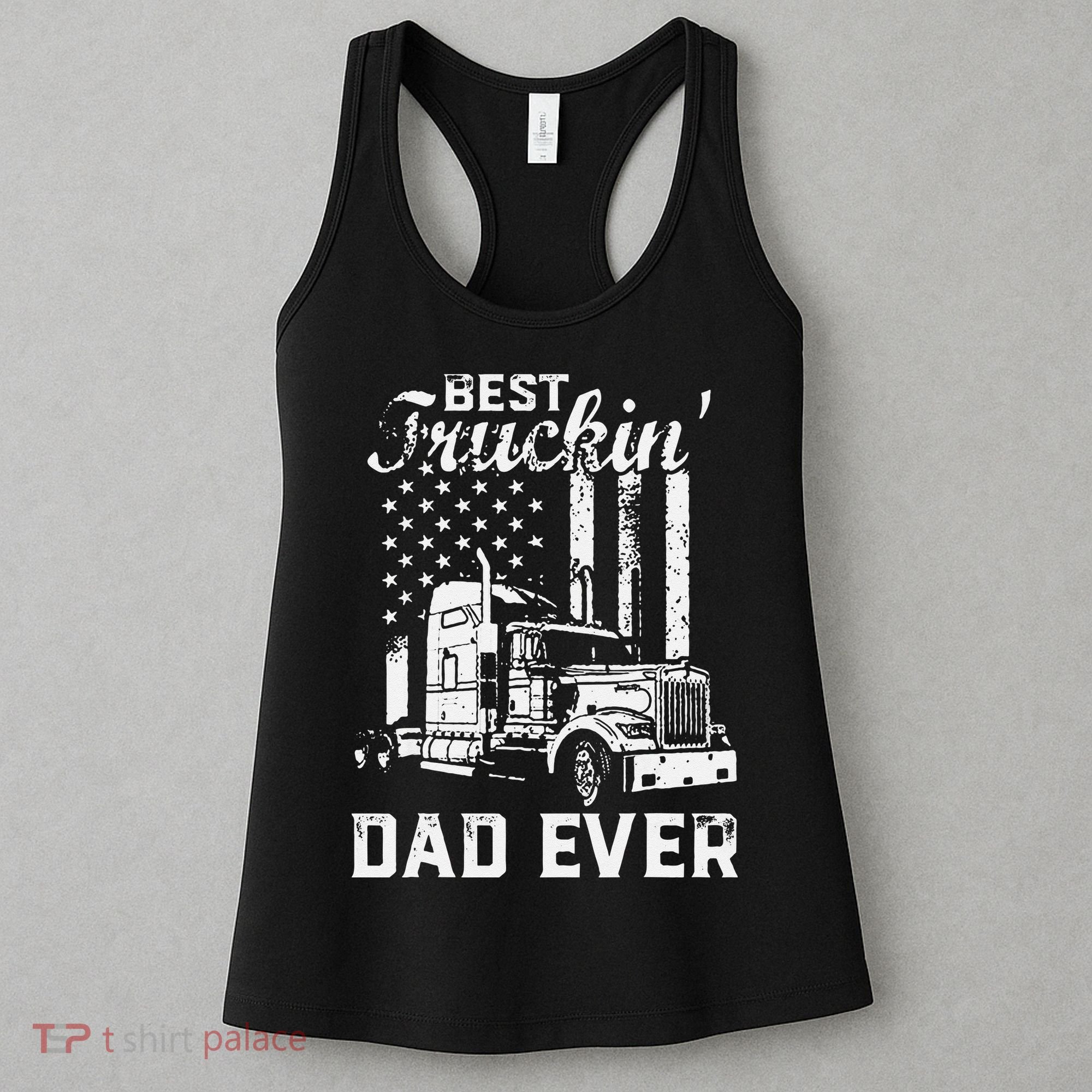 Best Truckin Dad Ever American Flag Fathers Day Women's Tank Top