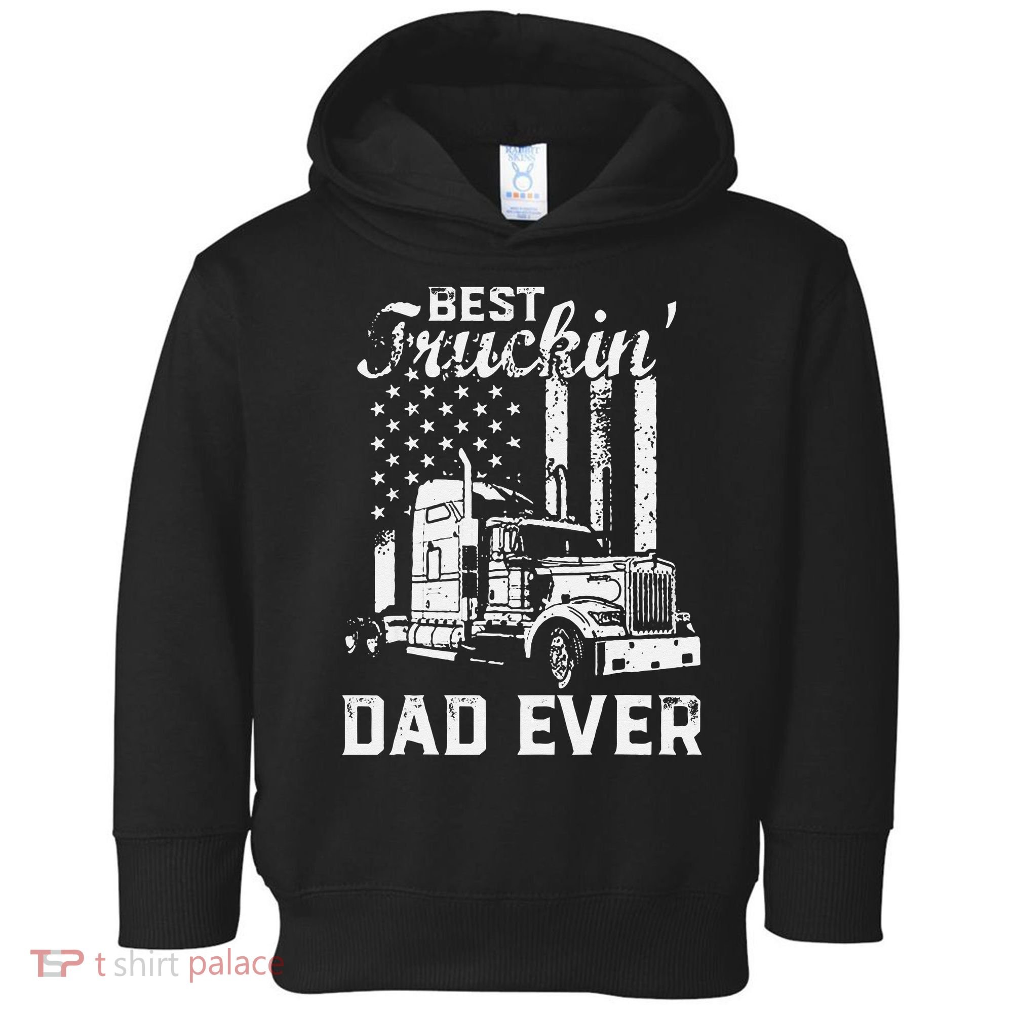 Best Truckin Dad Ever American Flag Fathers Day Toddler Hoodie
