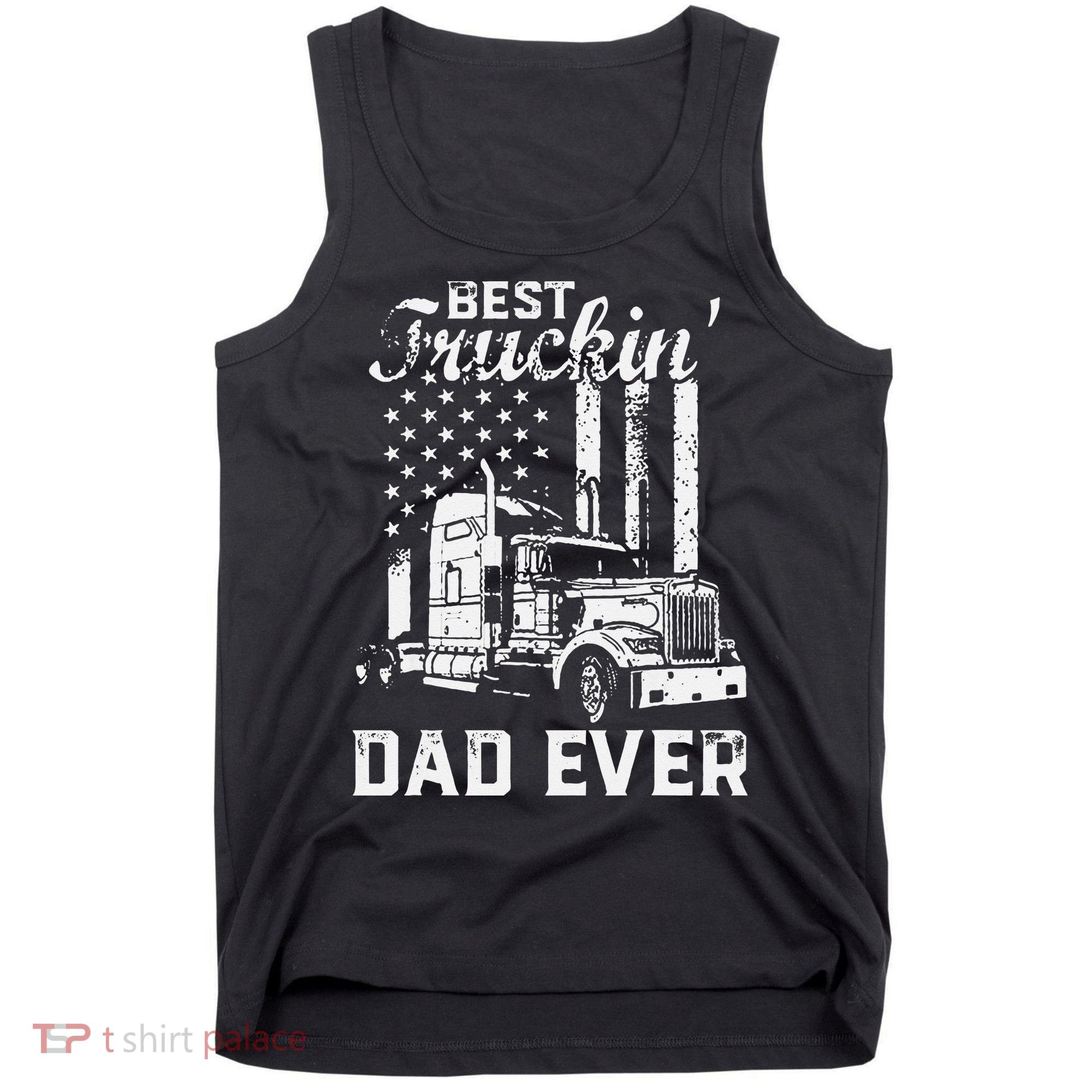 Best Truckin Dad Ever American Flag Fathers Day Tank Top