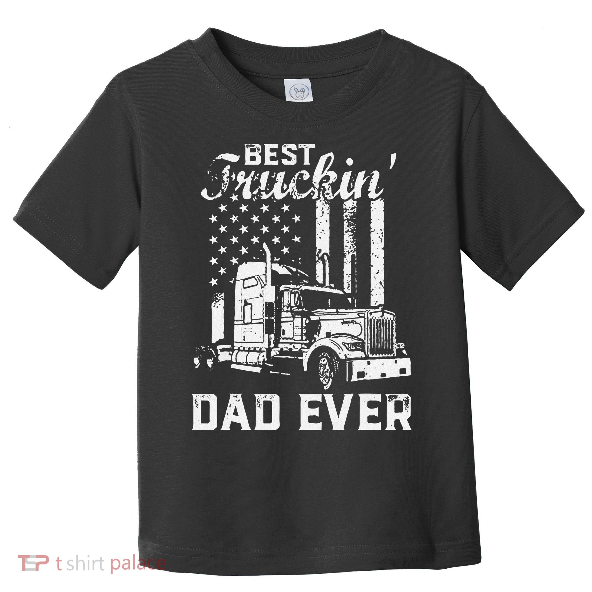 Best Truckin Dad Ever American Flag Fathers Day Toddler T-Shirt