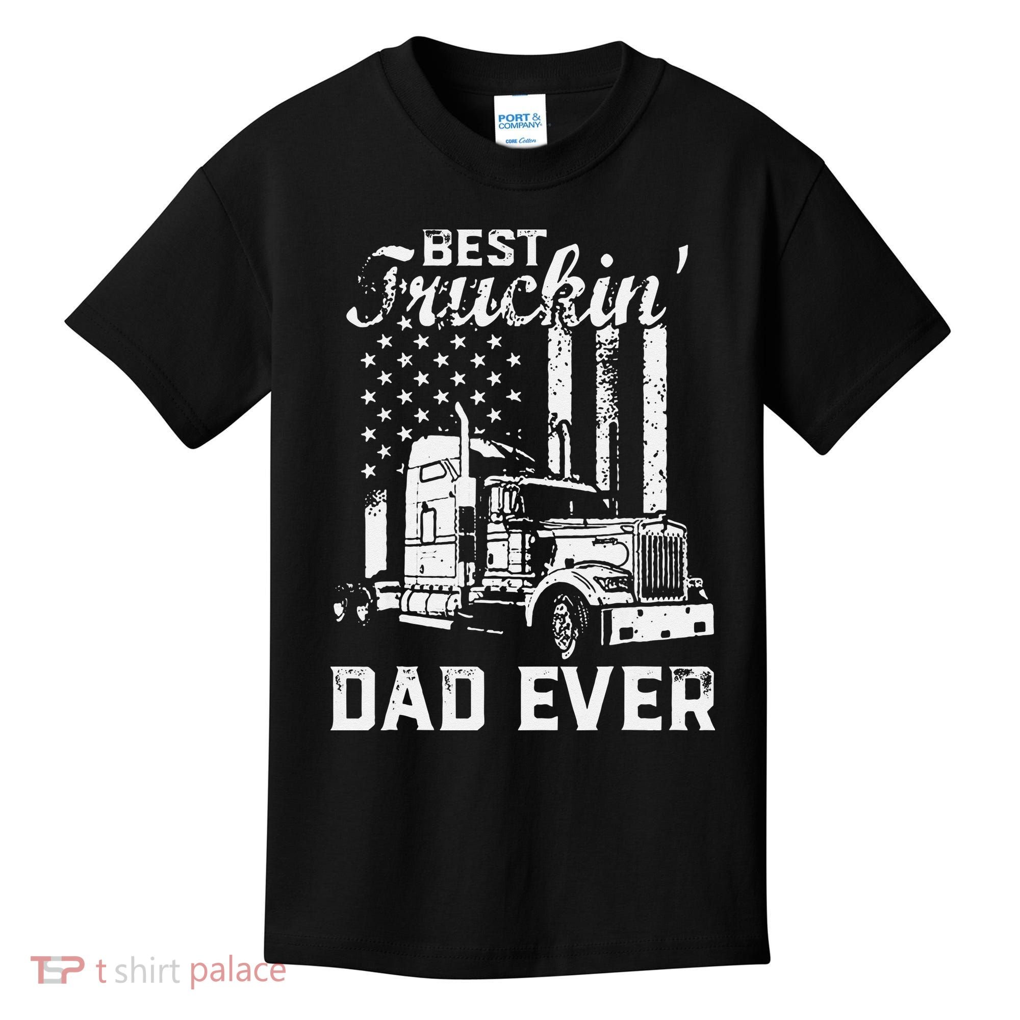Best Truckin Dad Ever American Flag Fathers Day Kids T-Shirt