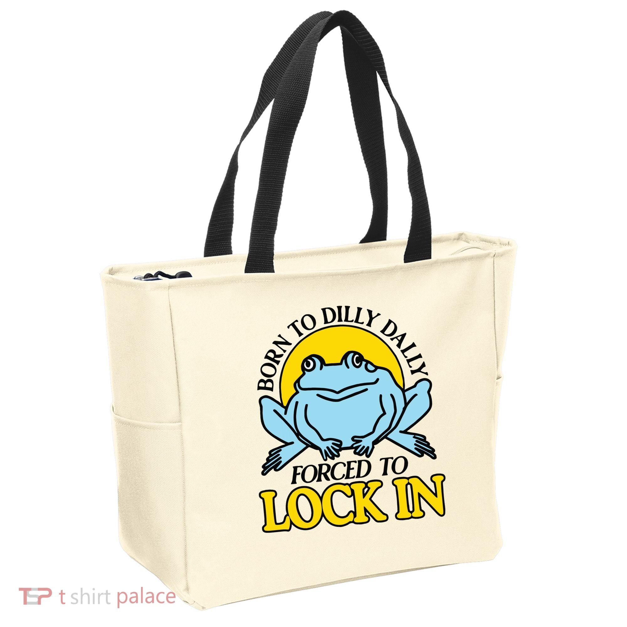 Born To Dilly Dally Forced To Lock In Frog Tote Bag