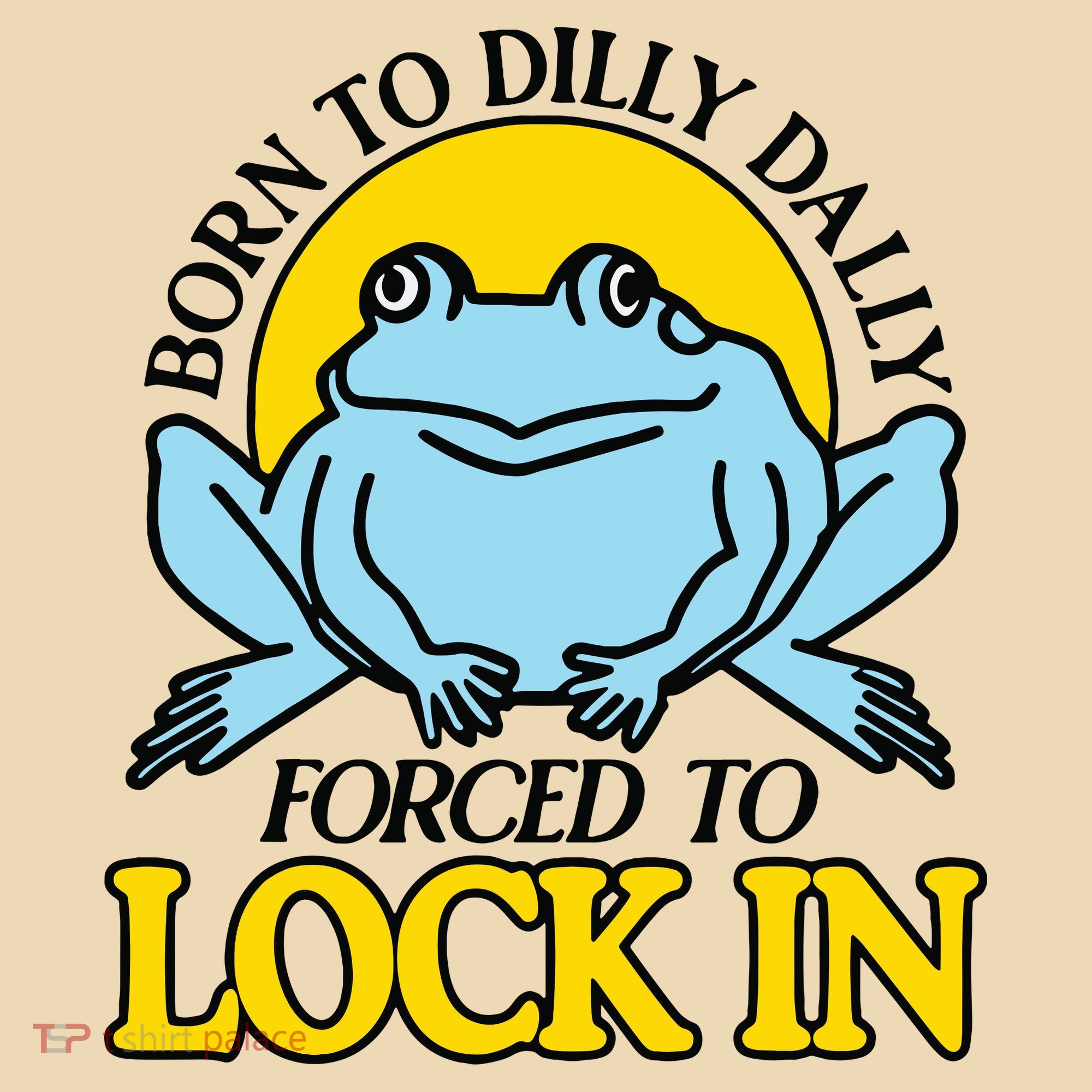 Born To Dilly Dally Forced To Lock In Frog Tote Bag