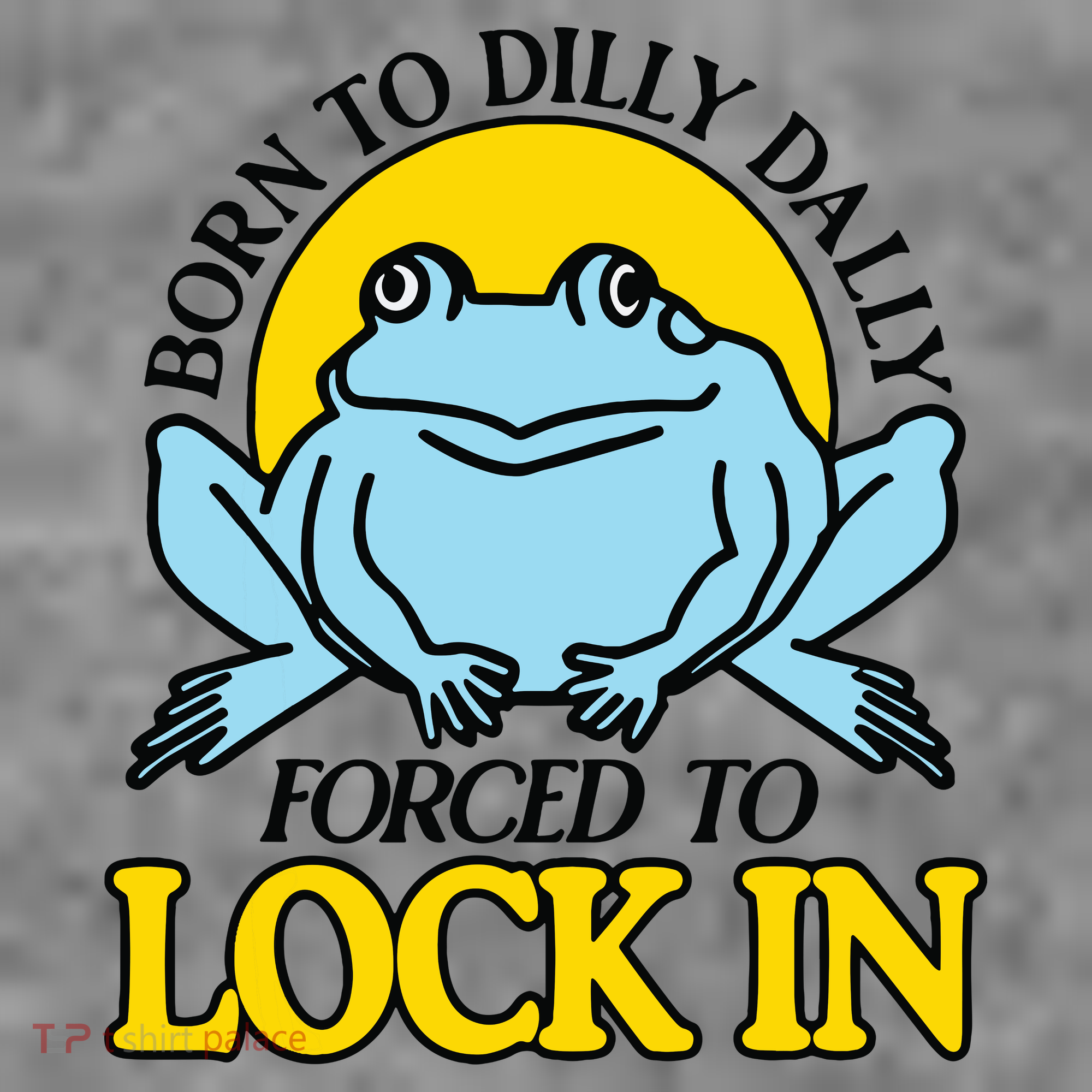 Born To Dilly Dally Forced To Lock In Frog Toddler Hoodie