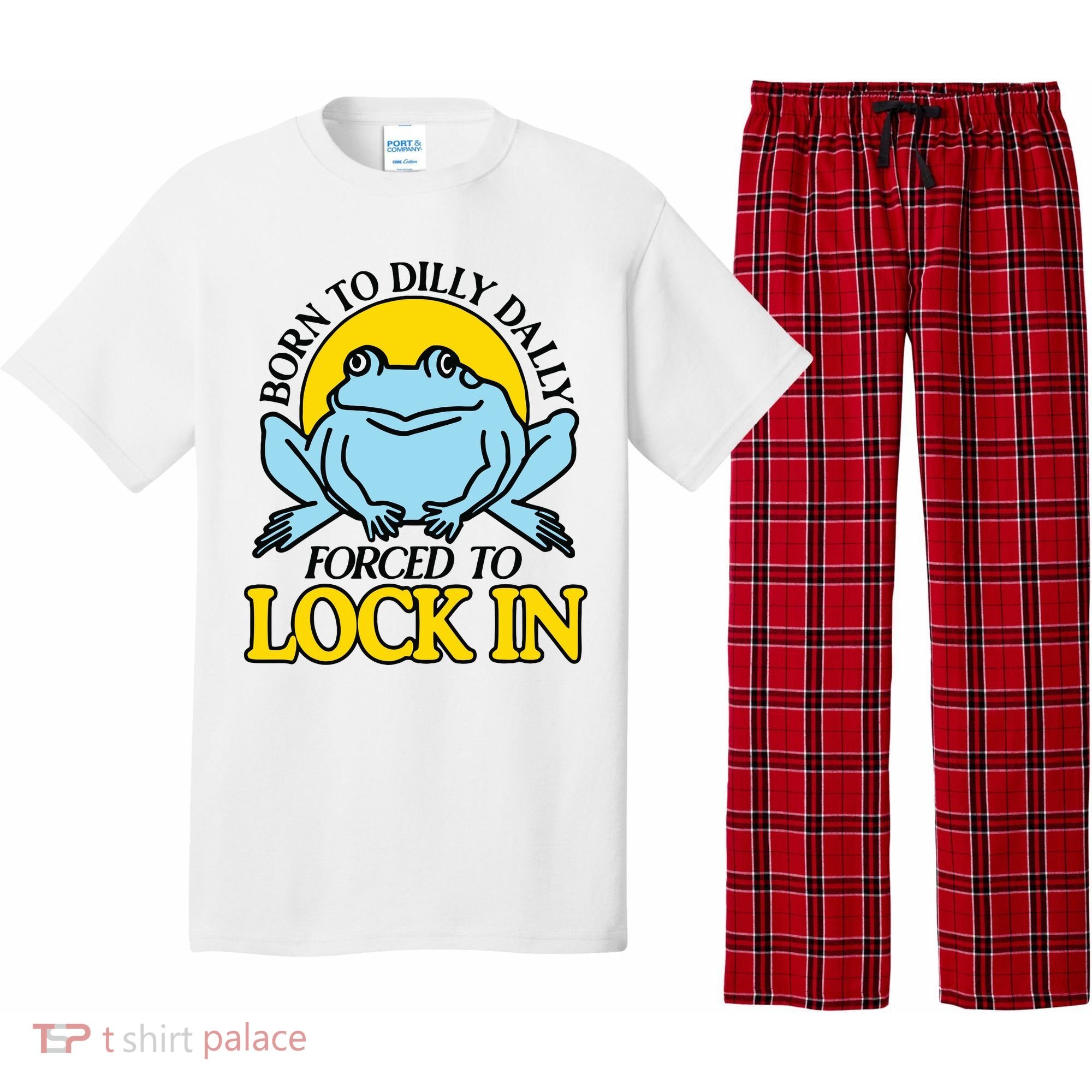 Born To Dilly Dally Forced To Lock In Frog Pajama Set