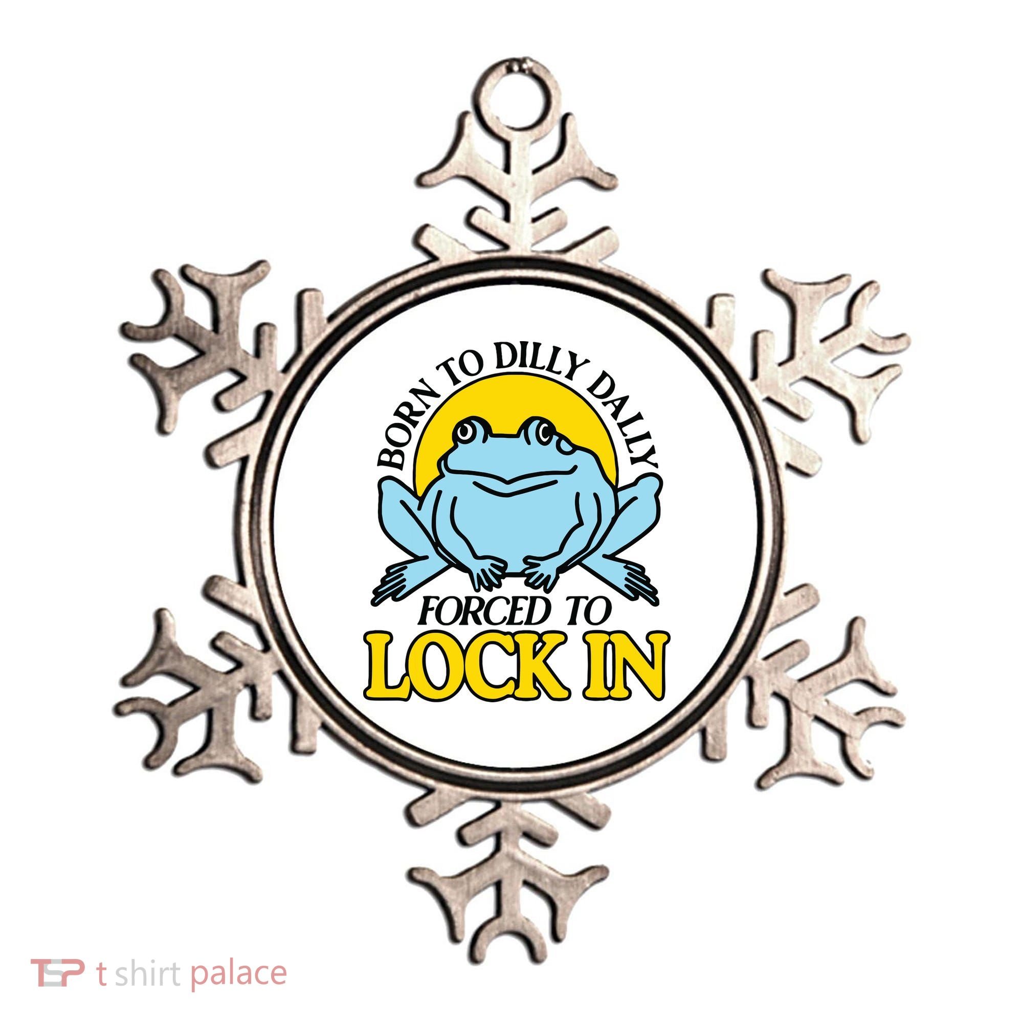 Born To Dilly Dally Forced To Lock In Frog Ornament