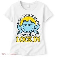Born To Dilly Dally Forced To Lock In Frog Women's T-Shirt thumb 0