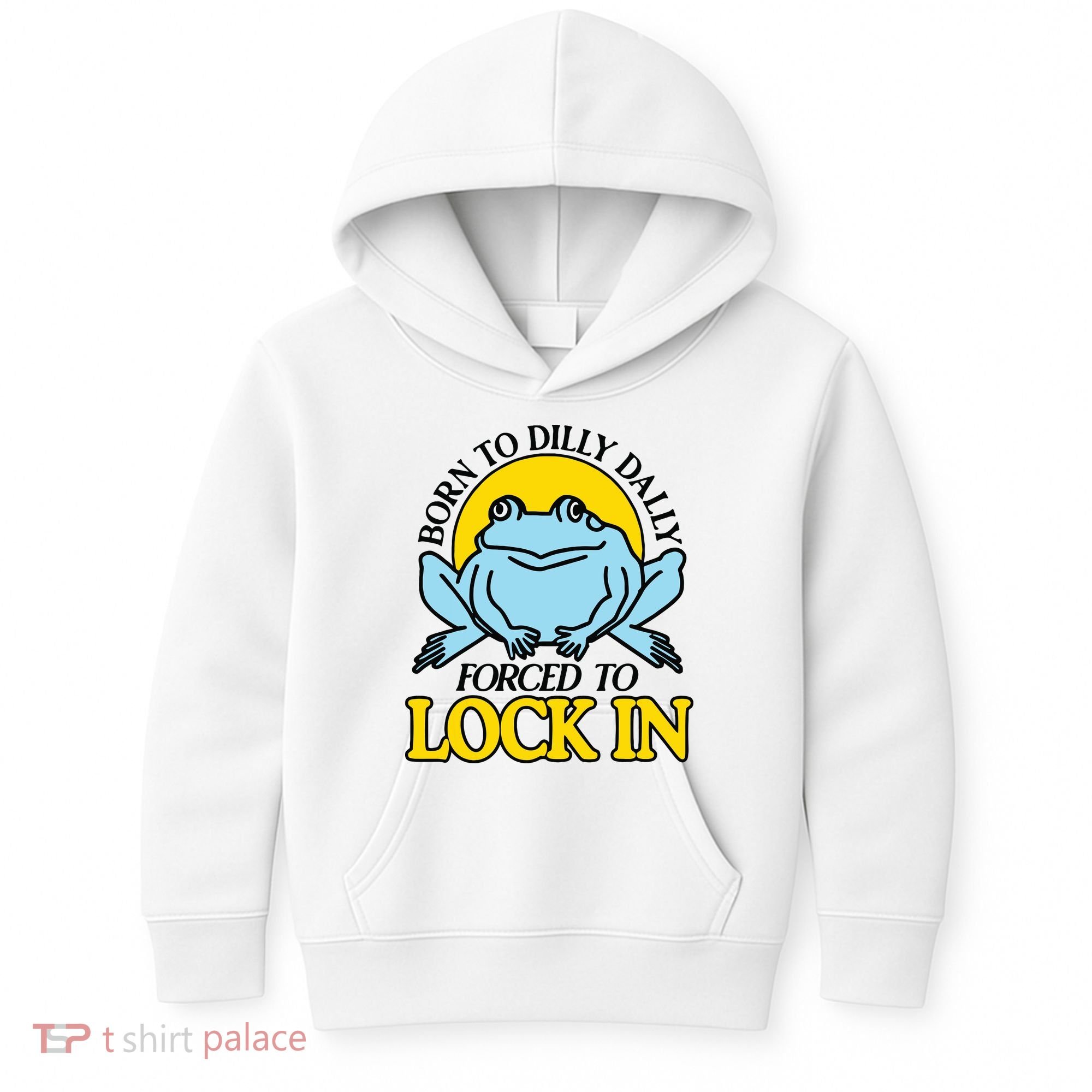 Born To Dilly Dally Forced To Lock In Frog Kids Hoodie