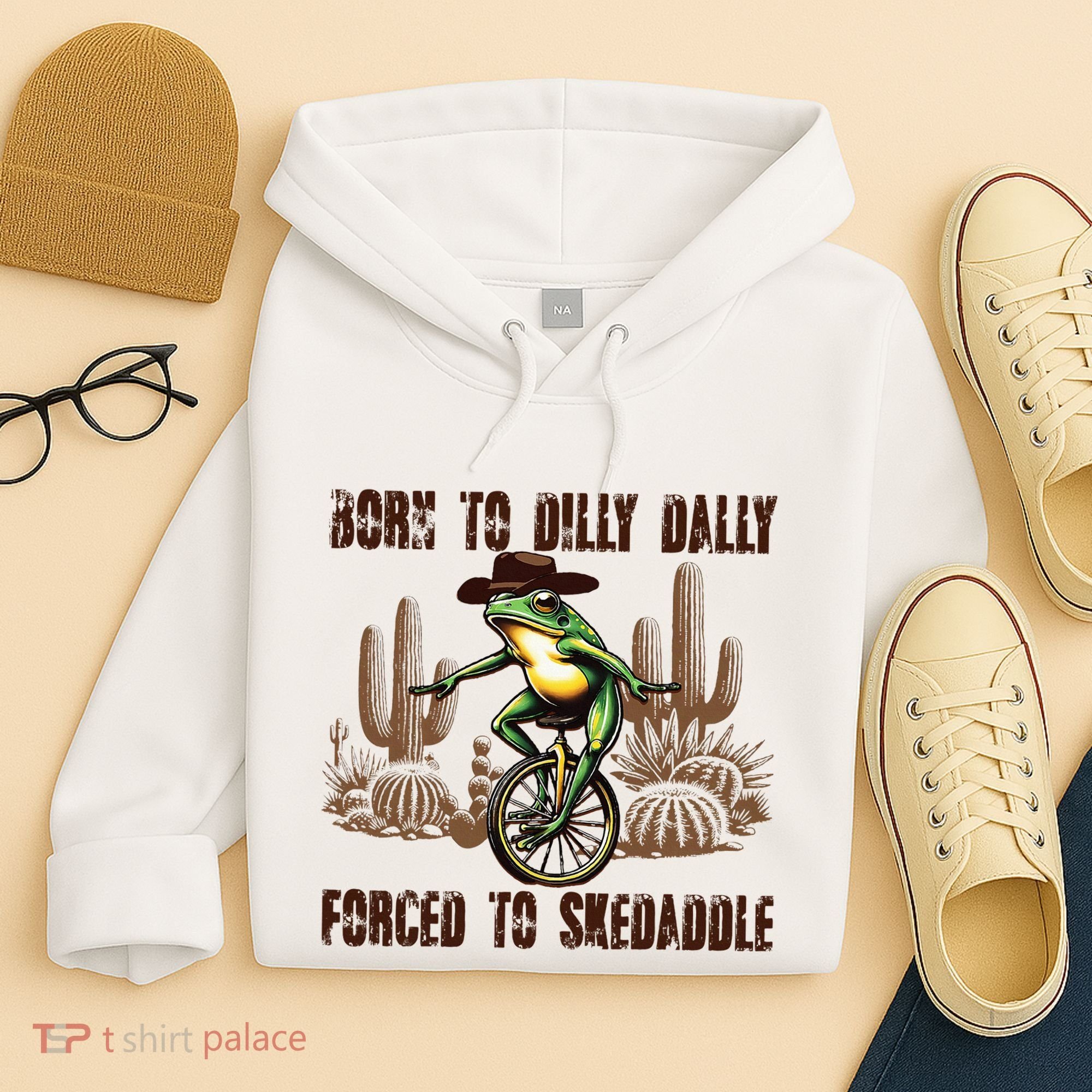 Born To Dilly Dally Forced To Skedaddle Frog Hoodie