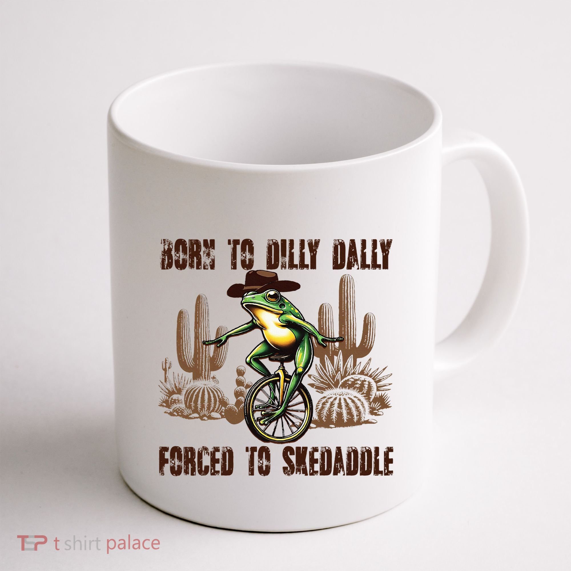 Born To Dilly Dally Forced To Skedaddle Frog Coffee Mug