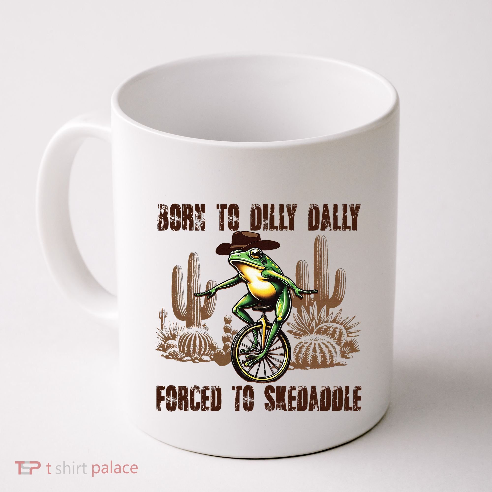 Born To Dilly Dally Forced To Skedaddle Frog Coffee Mug