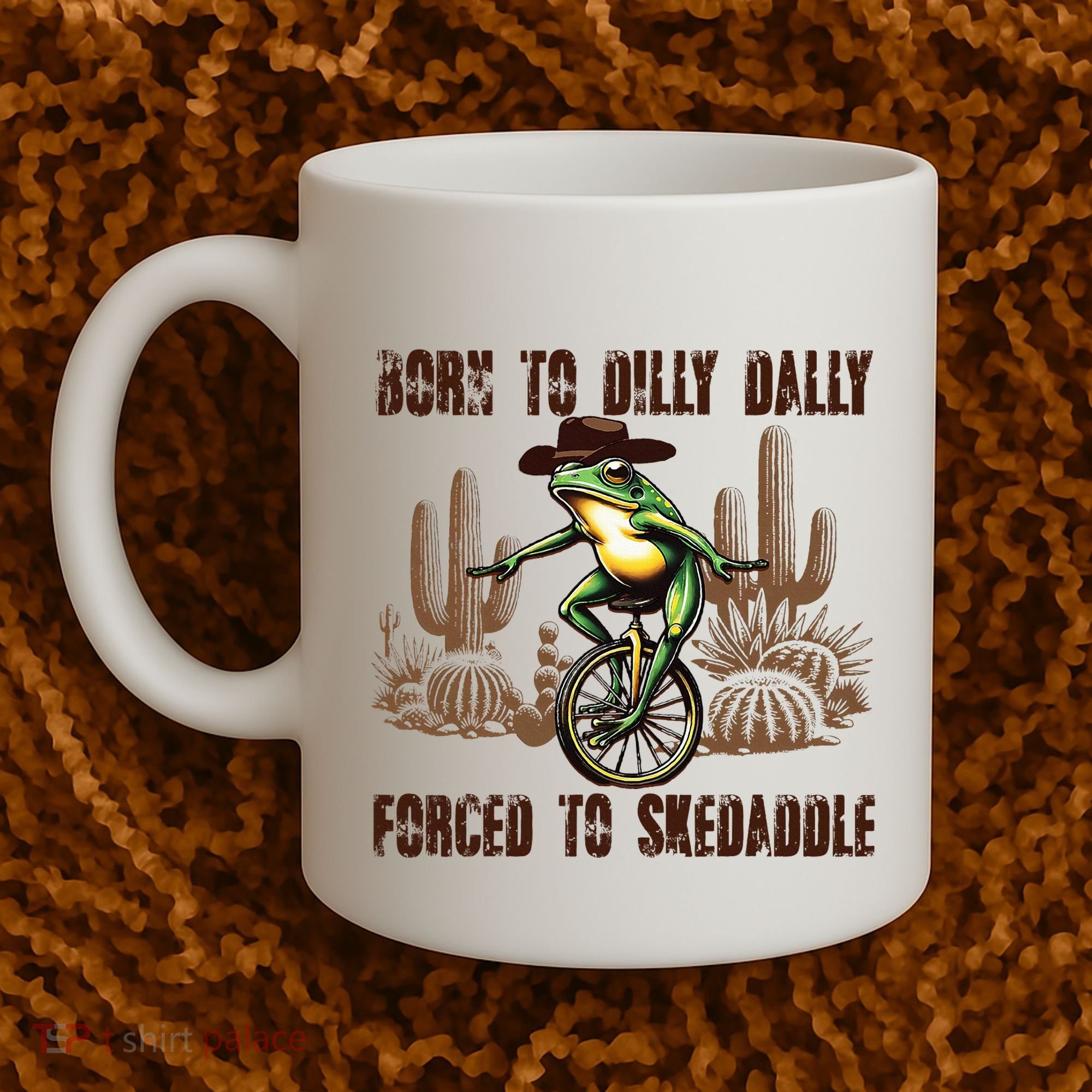 Born To Dilly Dally Forced To Skedaddle Frog Coffee Mug