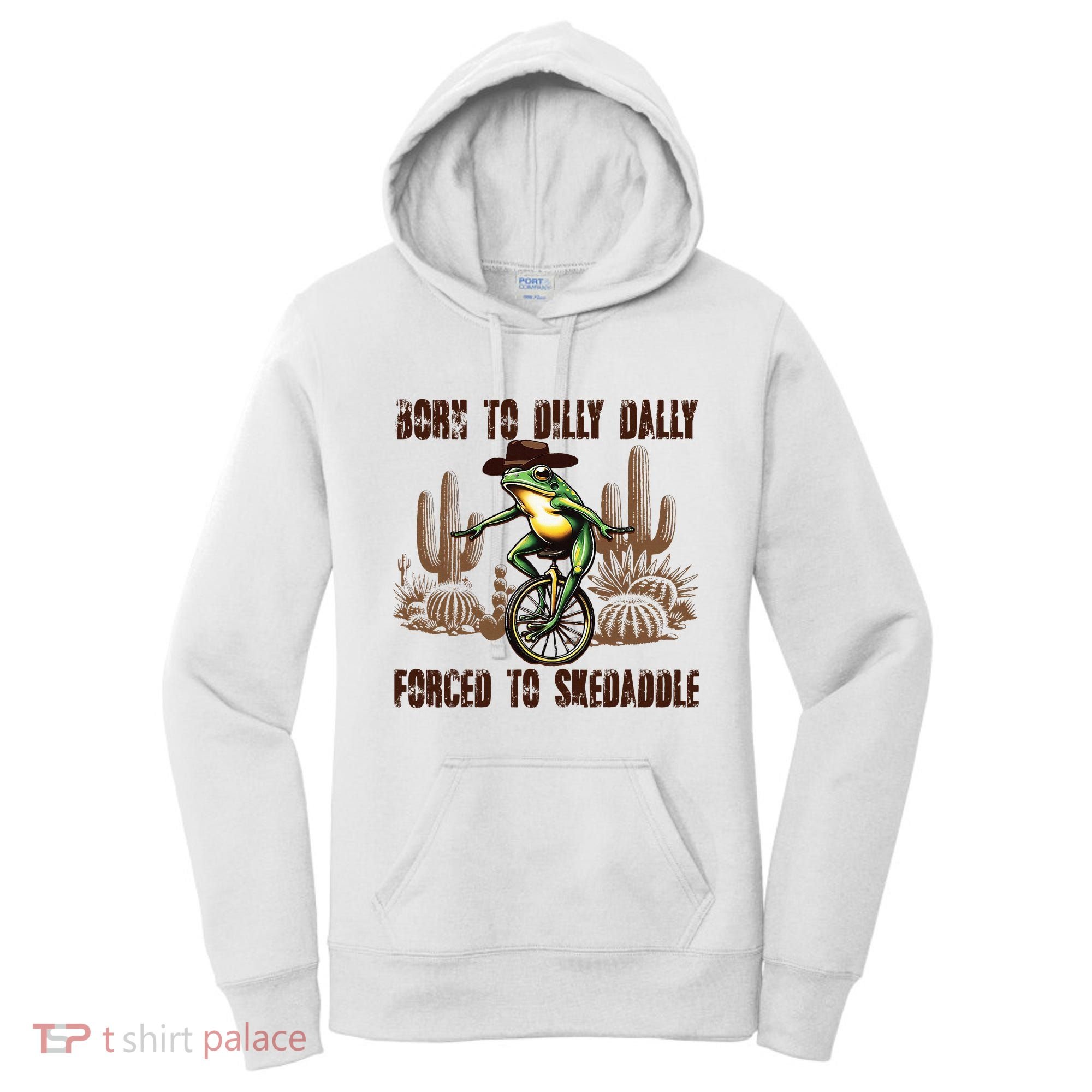 Born To Dilly Dally Forced To Skedaddle Frog Women's Hoodie