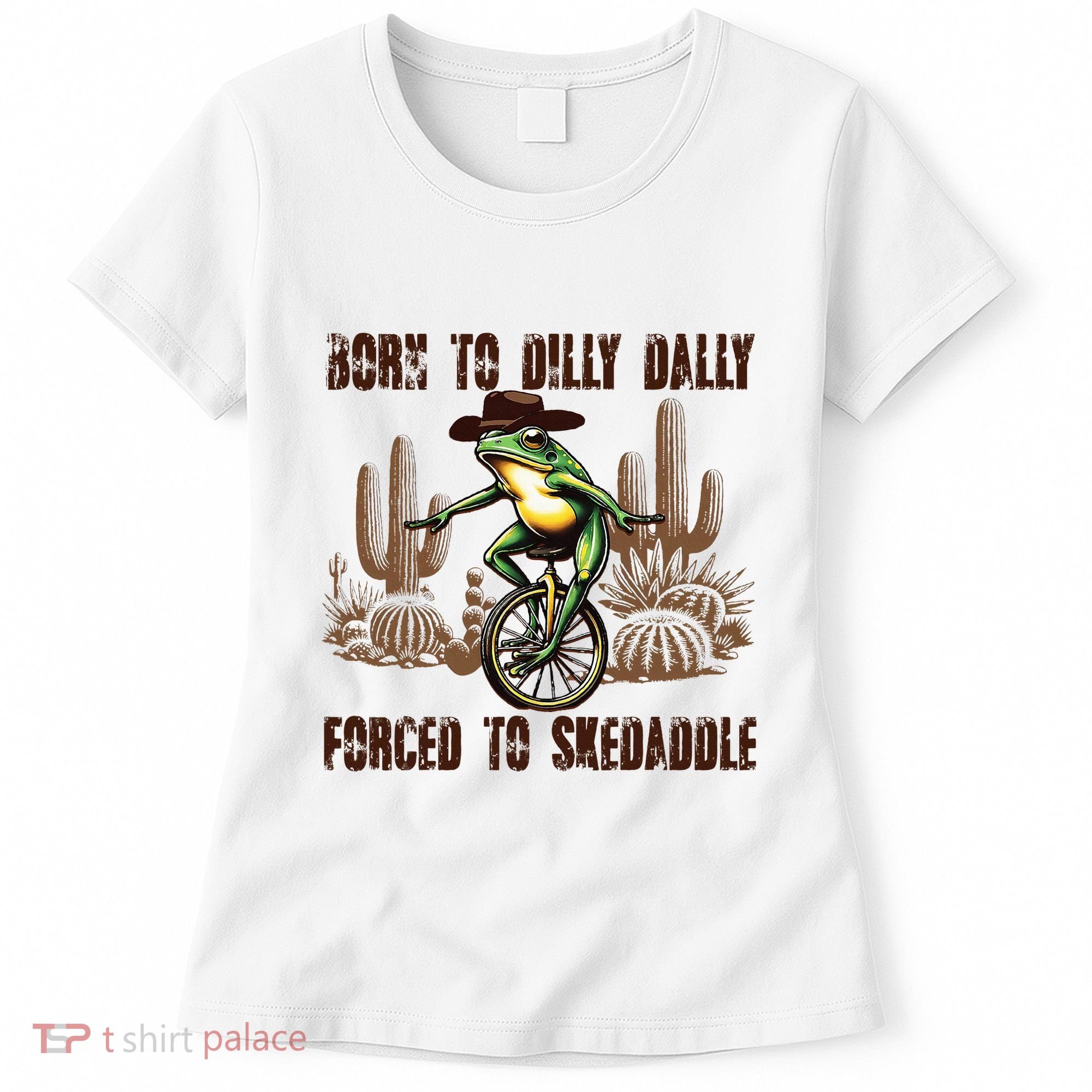 Born To Dilly Dally Forced To Skedaddle Frog Women's T-Shirt