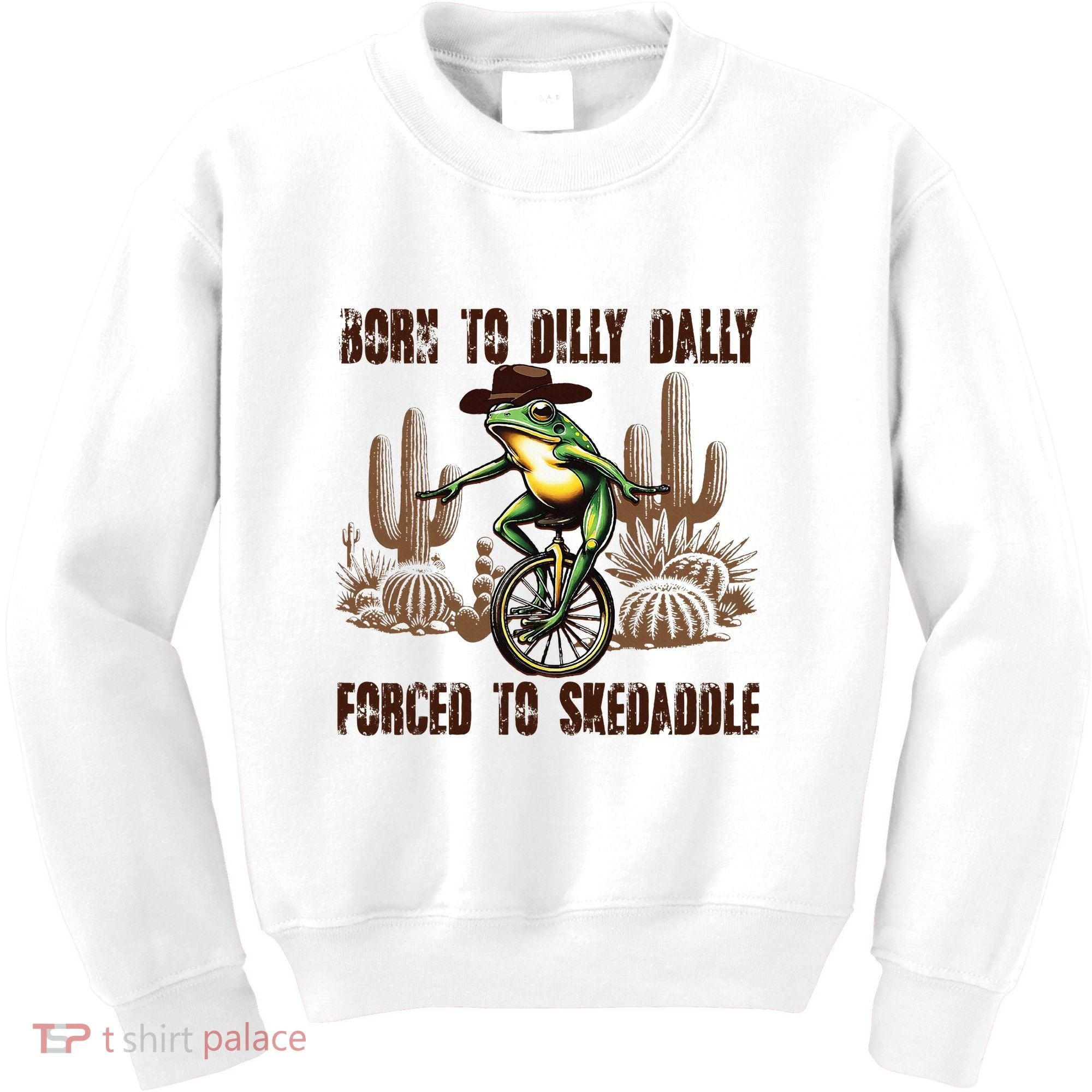 Born To Dilly Dally Forced To Skedaddle Frog Kids Sweatshirt