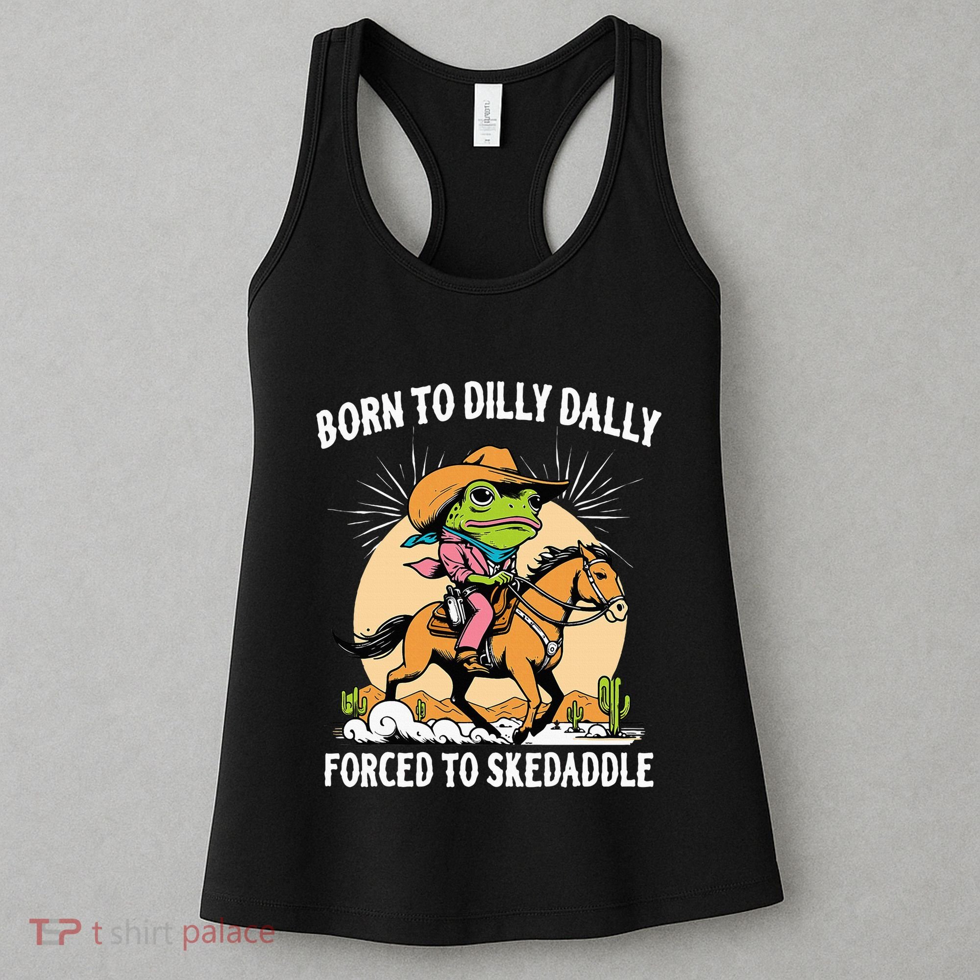 Born To Dilly Dally Forced To Skedaddle Women's Tank Top