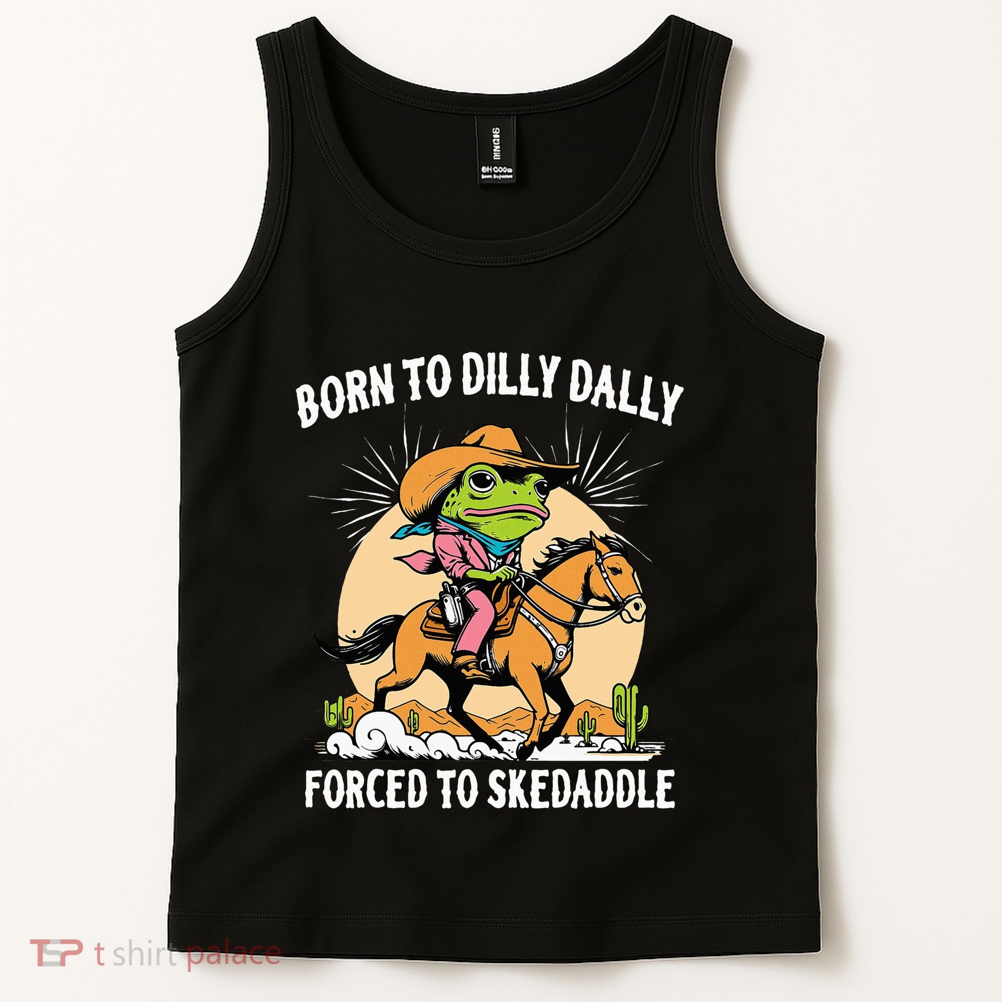 Born To Dilly Dally Forced To Skedaddle Tank Top