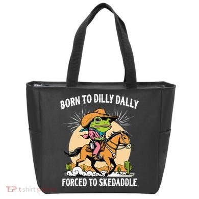 Born To Dilly Dally Forced To Skedaddle Tote Bag