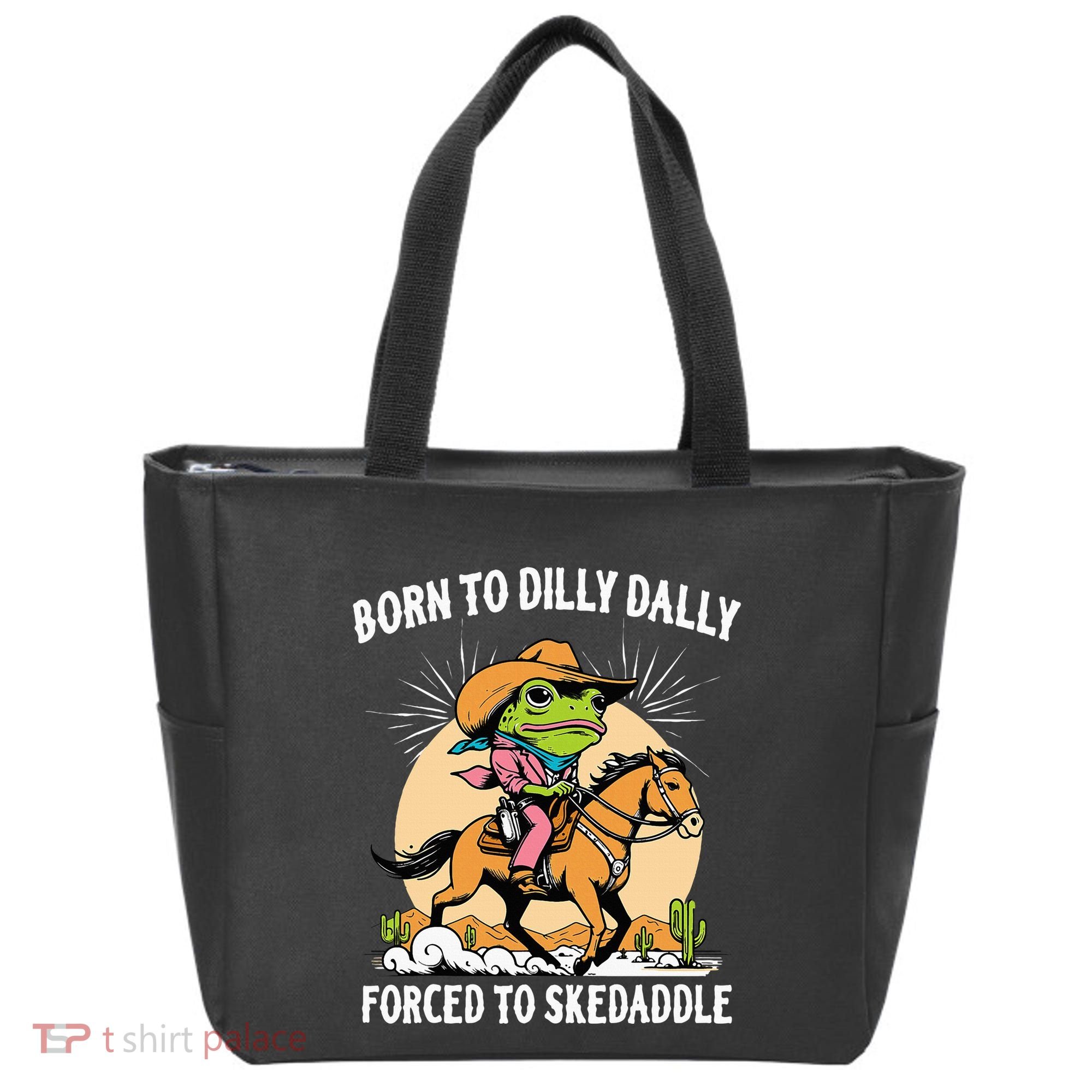 Born To Dilly Dally Forced To Skedaddle Tote Bag