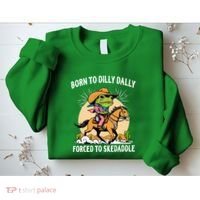 Born To Dilly Dally Forced To Skedaddle Sweatshirt thumb 2