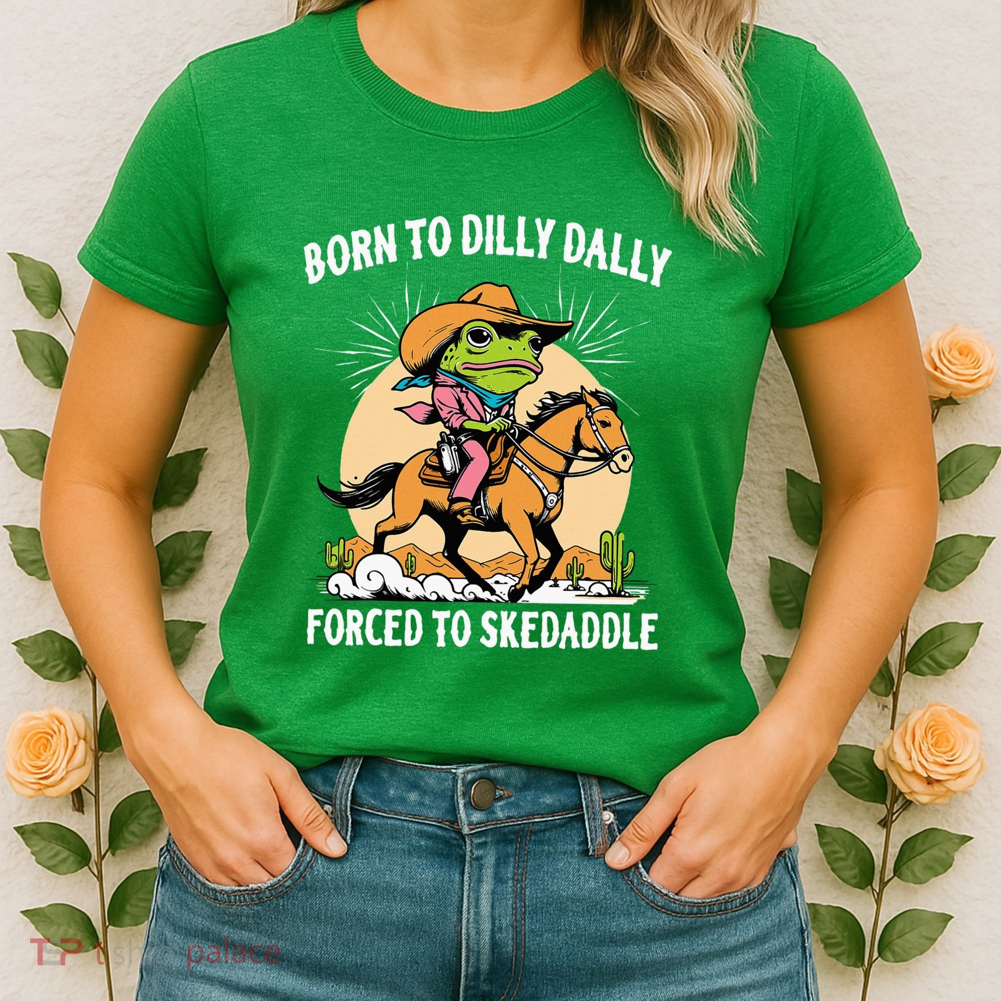 Born To Dilly Dally Forced To Skedaddle Women's T-Shirt