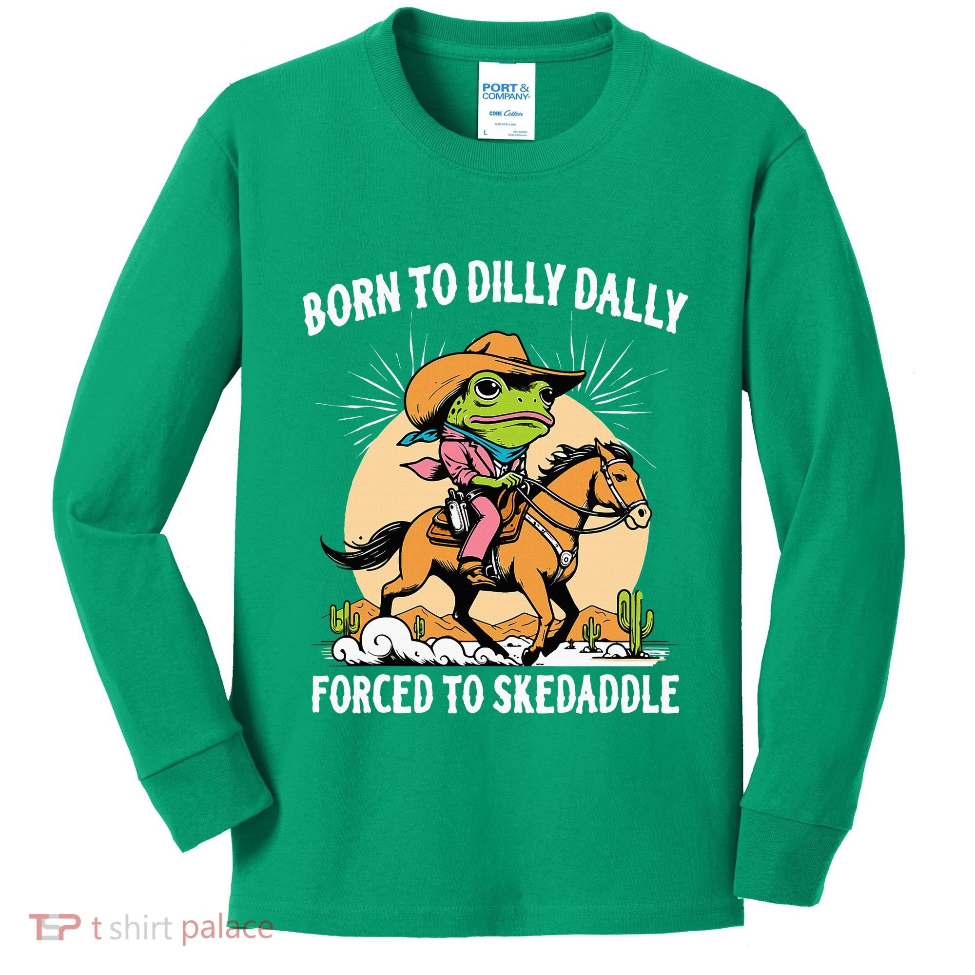Born To Dilly Dally Forced To Skedaddle Kids Long Sleeve Shirt