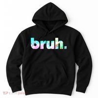 Bruh Tie Dye Brah Bro Dude Greeting Slang Funny Meme Saying Hoodie thumb 0