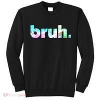 Bruh Tie Dye Brah Bro Dude Greeting Slang Funny Meme Saying Sweatshirt thumb 0