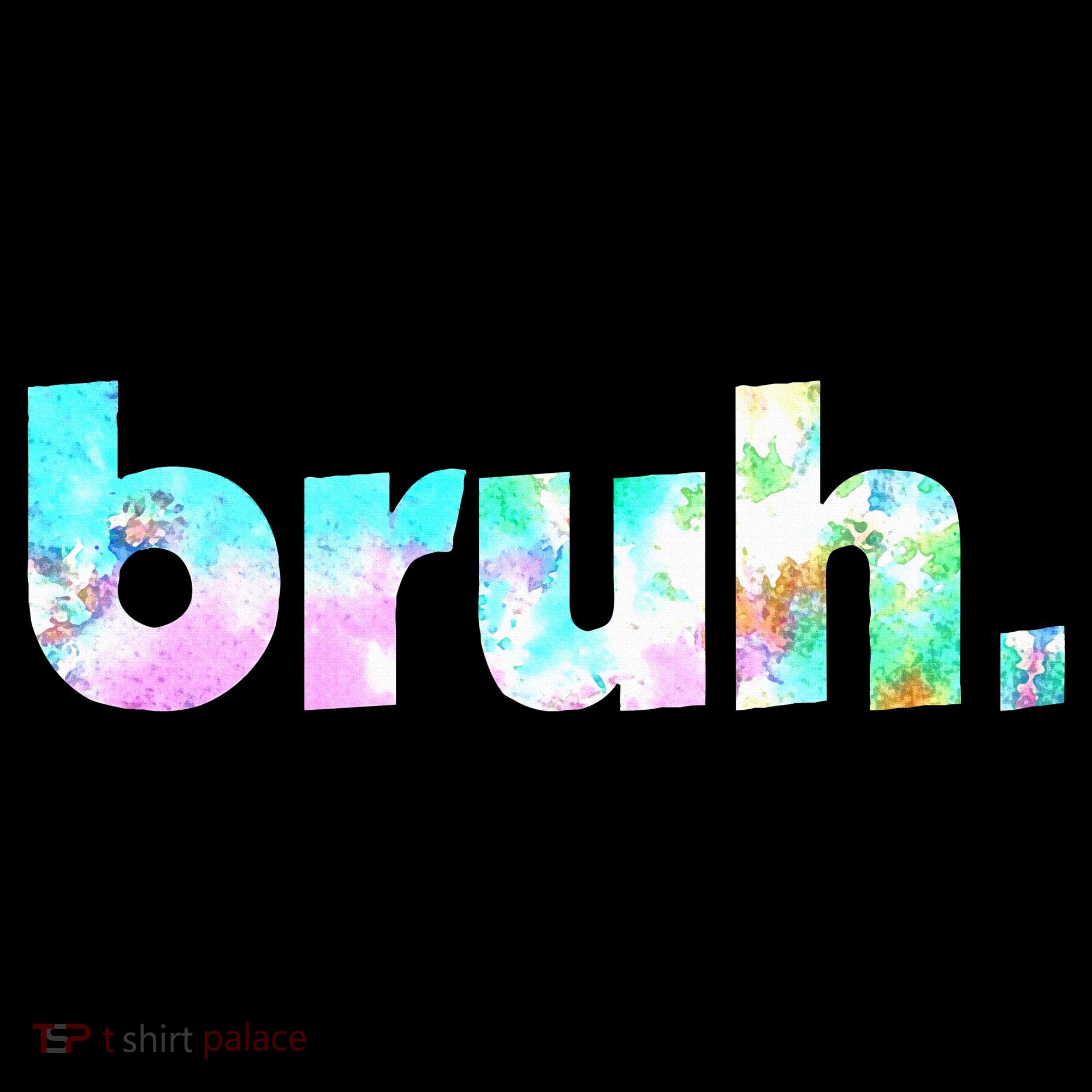Bruh Tie Dye Brah Bro Dude Greeting Slang Funny Meme Saying Coffee Mug